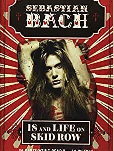 18 And Life On Skid Row by Sebastian Bach
