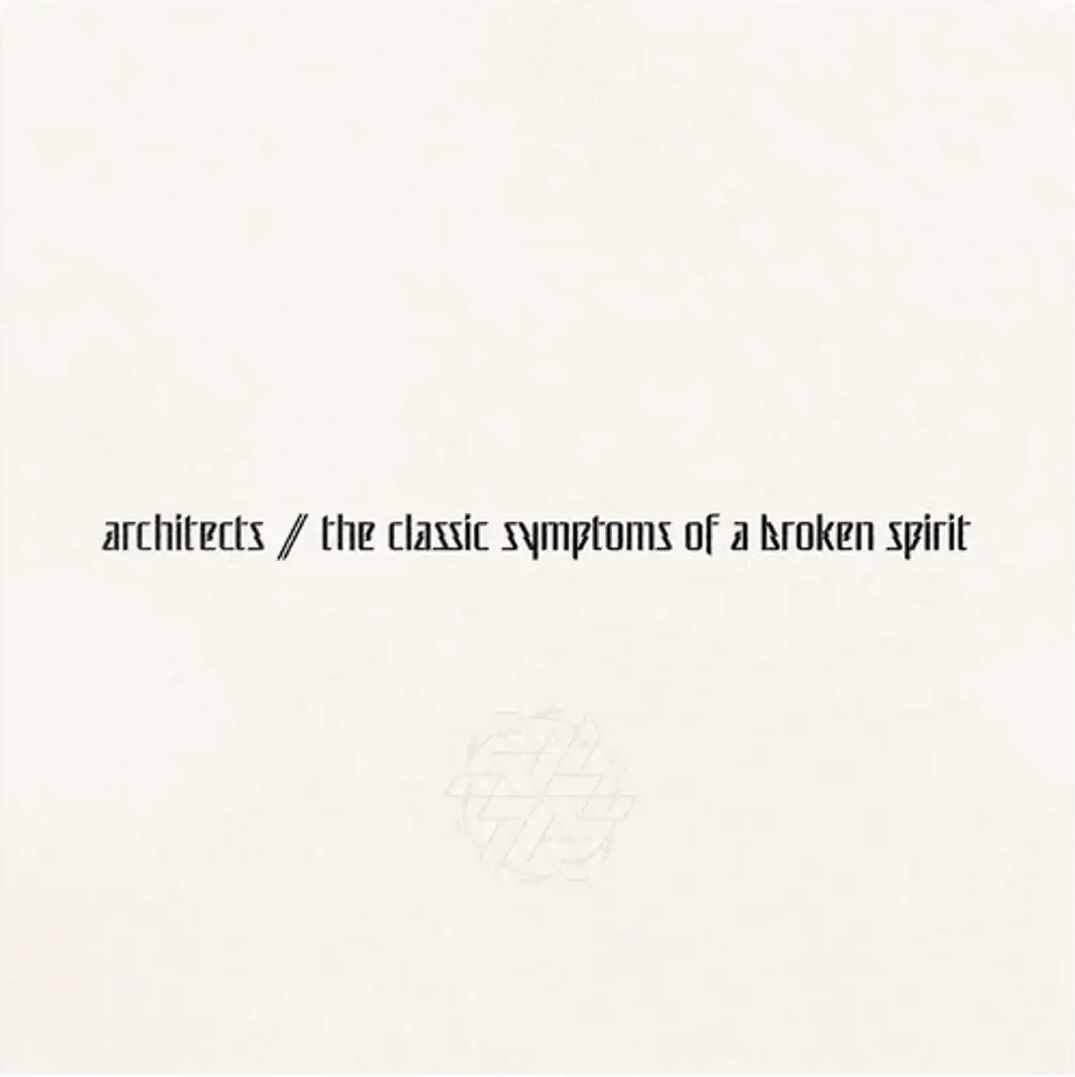 Album Review: Architects – The Classic Symptoms of a Broken Spirit