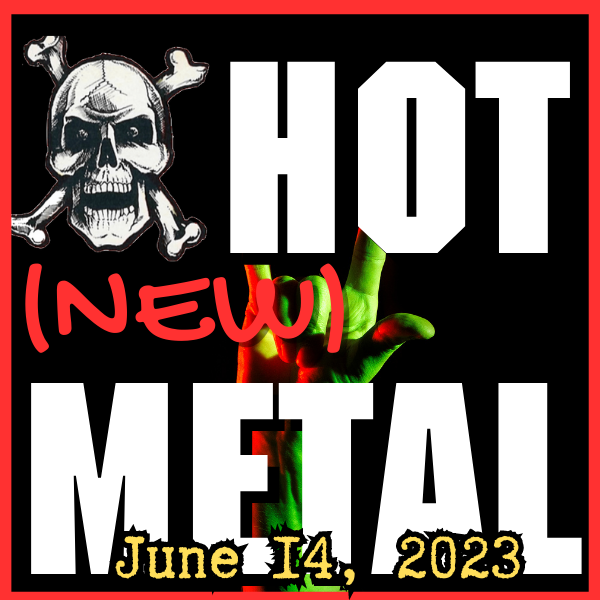 Hot (new) Metal playlist #22: June 14 2022