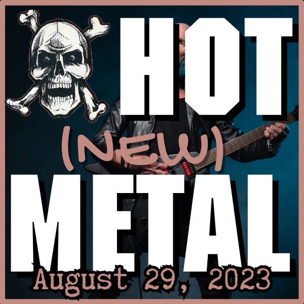 Hot (new) Metal playlist #33: August 29, 2023