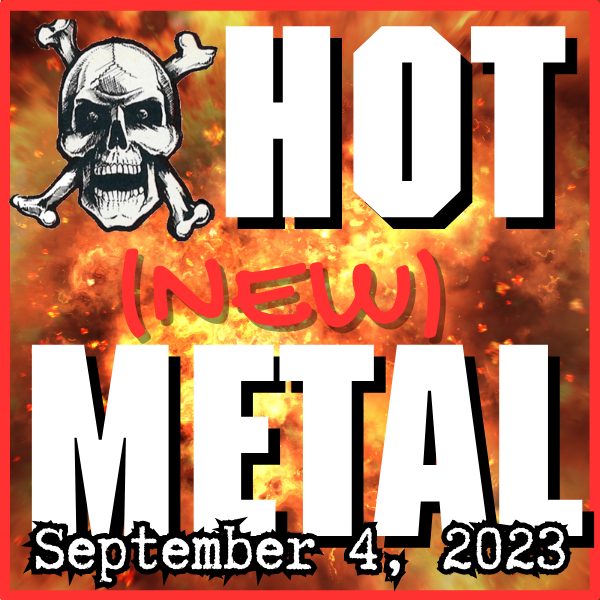 Hot (new) Metal playlist #34 – September 4, 2023