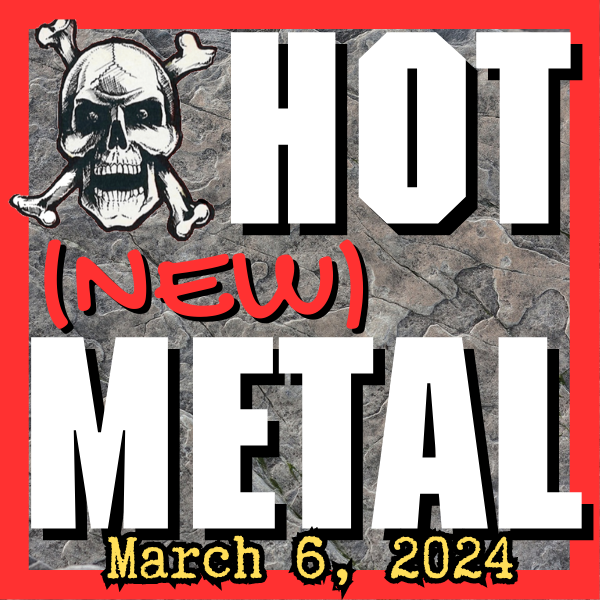 Hot (new) Metal playlist: March 6, 2024