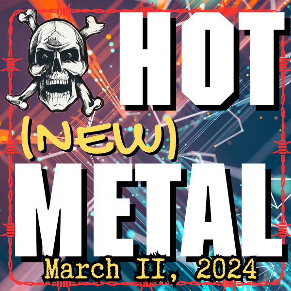 Hot (new) Metal playlist: March 11, 2024