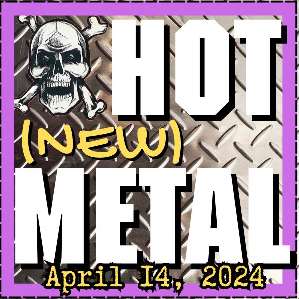 Hot (new) Metal playlist – April 14, 2024