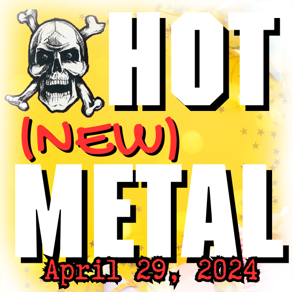 Hot (new) Metal playlist #59 – April 29, 2024