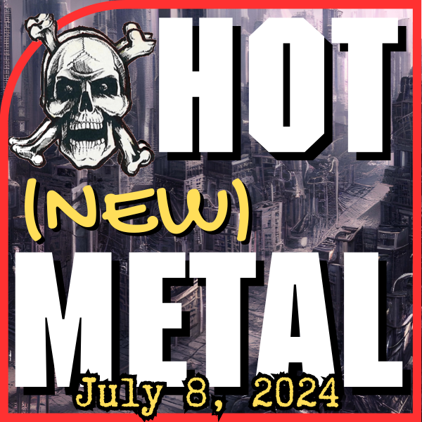 Hot (new) Metal playlist: July 8, 2024