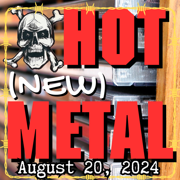 Hot (new) Metal playlist: August 20, 2024