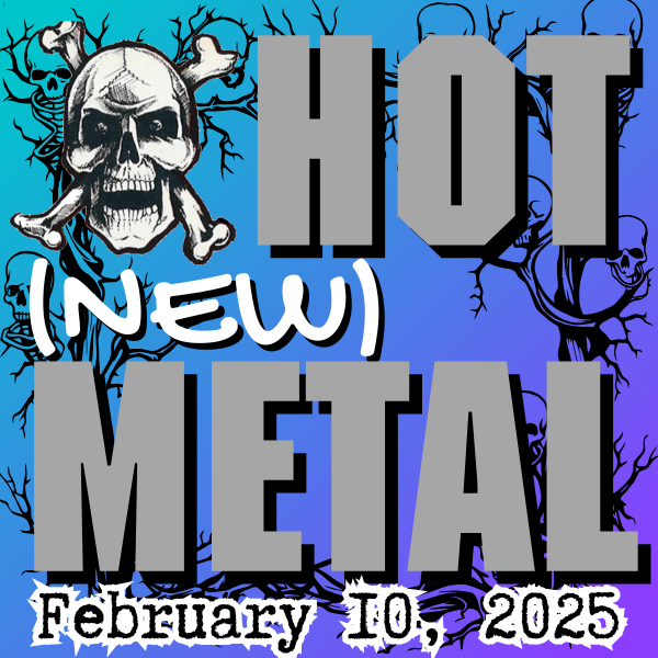 Hot (new) Metal playlist #96 – Tuesday, February 11 2025