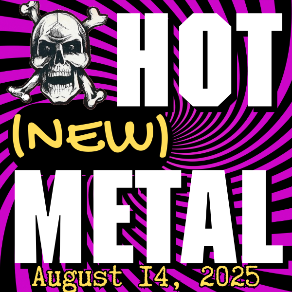 Hot (new) Metal playlist #110 – August 14, 2025